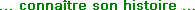 conna�tre son histoire